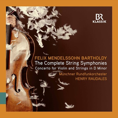 Mendelssohn: Complete String Symphonies / Raudales, Munich Radio Orchestra