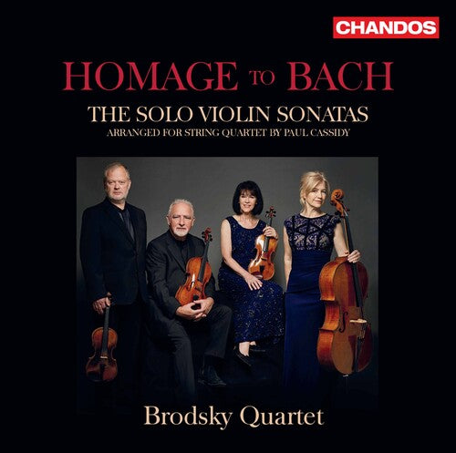 Homage to Bach: The Solo Violin Sonatas / Brodsky Quartet