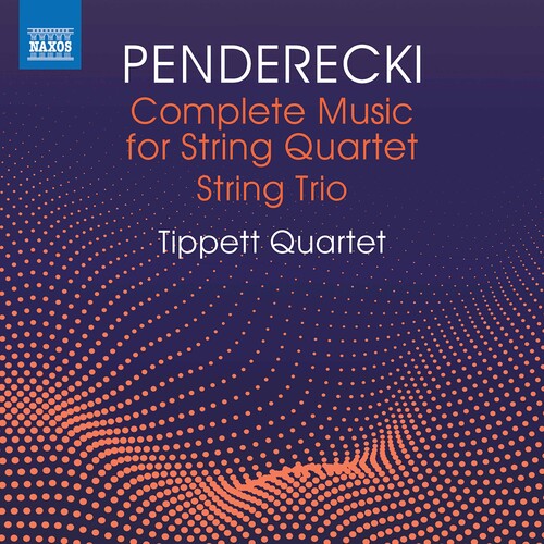 Penderecki: Complete Music for String Quartet & String Trio / Tippett Quartet