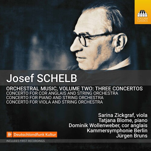 Schelb: Orchestral Music, Vol. 2: Three Concertos / Blome, Zickgraf, Wollenweber, Bruns, Kammersymphonie Berlin