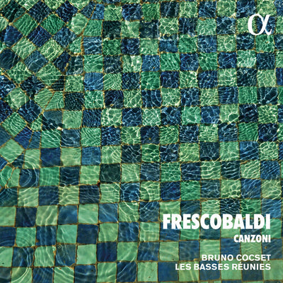 Frescobaldi: Canzoni / Les Basses Réunies