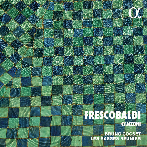 Frescobaldi: Canzoni / Les Basses Réunies