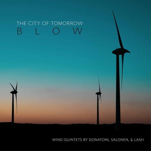 Donatoni, Lash, Salonen: Blow / The City of Tomorrow