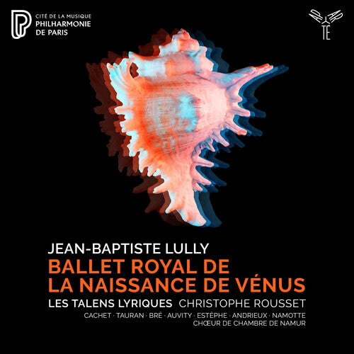 Lully: Ballet Royal de la Naissance de Venus / Rousset, Les Talens Lyriques