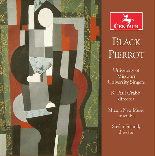 Black Pierrot / Crabb, Freund, University of Missouri University Singers, Mizzou New Music Ensemble