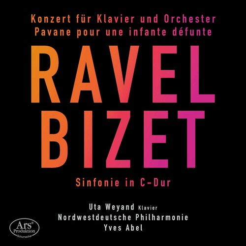 Ravel, Bizet: Piano Concerto in G Major - Pavane pour une infante défunte & Symphony in C Major /  Weyand, Abel, Nordwestdeutsche Philharmonie
