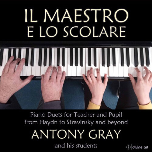 Il Maestro e lo Scolare: Piano Duets for Teacher and Pupil / Gray