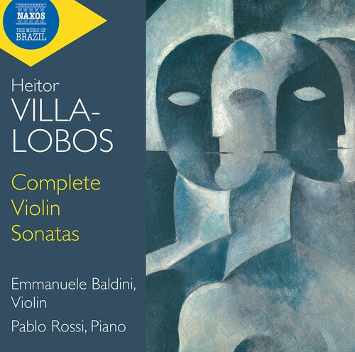 Villa-Lobos: Complete Violin Sonatas / Baldini, Rossi