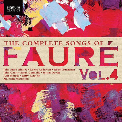 The Complete Songs of Fauré, Vol. 4 / Martineau, Davies et al.