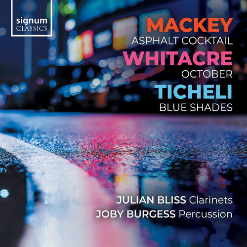 Mackey: Asphalt Cocktail - Whitacre: October - Ticheli: Blue Shades / Bliss, Burgess