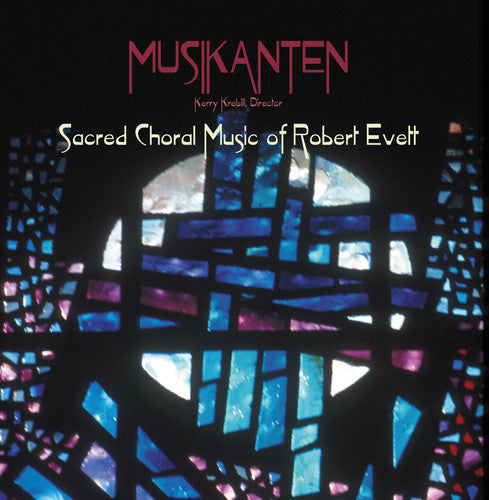 Musikanten:Sacred Choral Music of Robert Evett