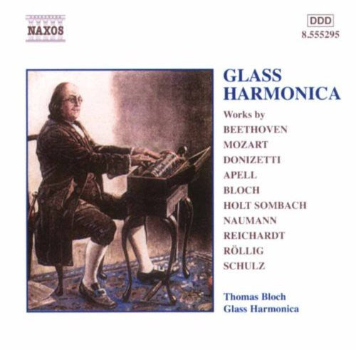 Glass Harmonica - Beethoven, Mozart, Donizetti, Apell, Et Al