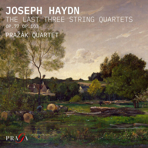 Haydn: The Last Three String Quartets / Pražák Quartet