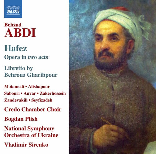 Abdi: Hafez Opera / Sirenko, Plish, Ukraine National Symphony Orchestra, Credo Chamber Choir