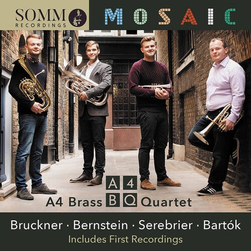 Bruckner, Bernstein, Serebrier, Bartók: Mosaic / A4 Brass Quartet