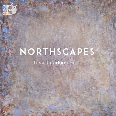 Northscapes - Music of Vasks, Saariaho & More / Leva Jokubaviciute