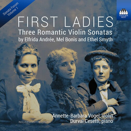 First Ladies - Three Romantic Violin Sonatas / Vogel, Cesetti