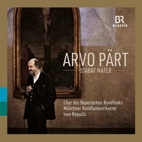 Pärt: Stabat mater / Repušic, Chor des Bayerischen Rundfunks, Münchner Rundfunkorchester