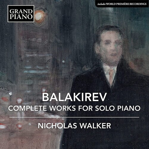 Balakirev: Complete Works for Solo Piano / Walker