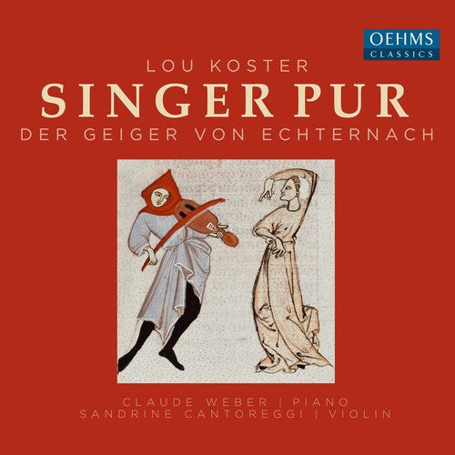 Koster: Der Geiger von Echternach / Cantoreggi, Weber, Singer Pur