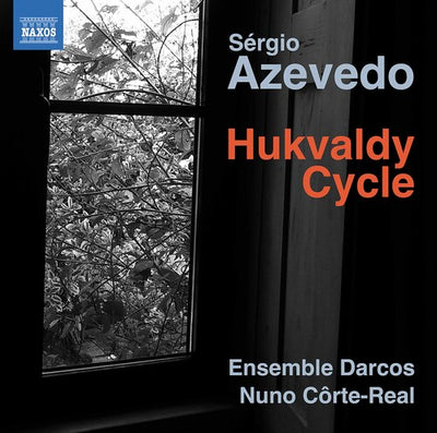 Azevedo: Hukvaldy Cycle / Côrte-Real, Ensemble Darcos