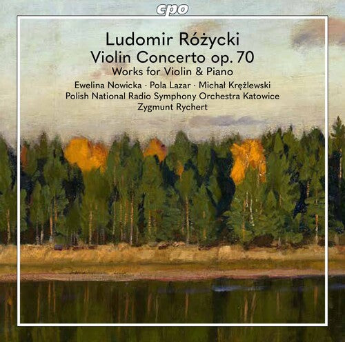 Rózycki: Violin Concerto; Works for Violin & Piano / Rychert, Polish National Radio Symphony