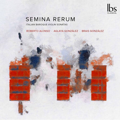 Semina Rerum: Italian Baroque Violin Sonatas / González, González, Alonso