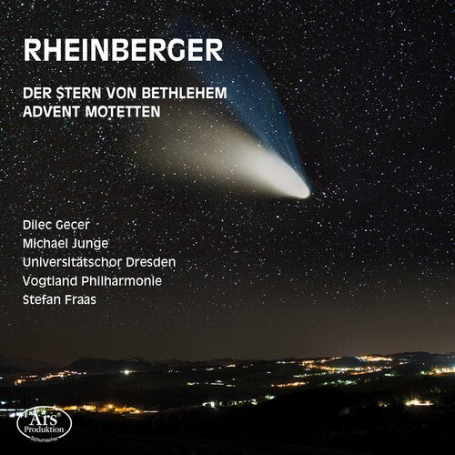 Rheinberger: Der Stern von Bethlehem - Advent Motetten / Gecer, Fraas, Junge, Dresden University Choir, Vogtland Philharmonic Orchestra