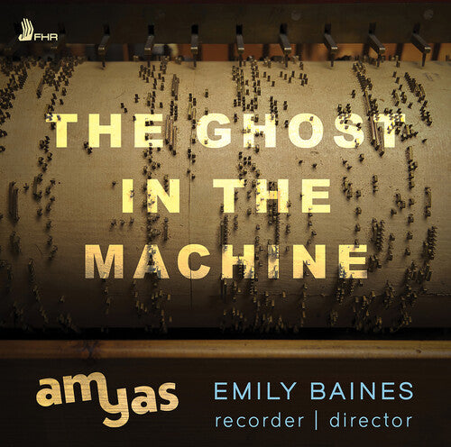 The Ghost in the Machine: Music from Mechanical Instruments / Baines, Amyas
