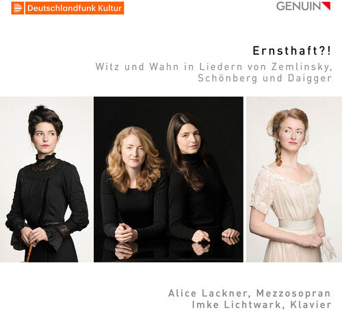 Ernsthaft?! - Witz und Wahn in Liedern von Zemlinksy, Schönberg und Daigger / Lackner, Lichtwark, Daigger
