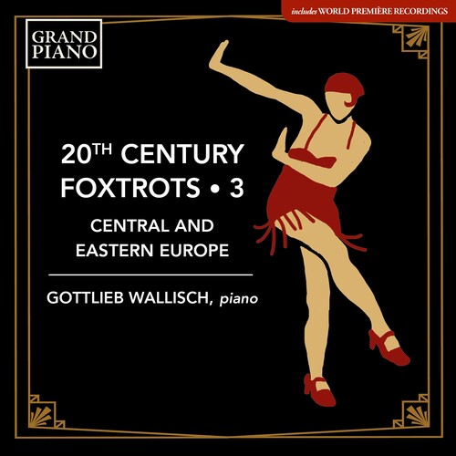 20th Century Foxtrots, Vol. 3: Central & Eastern Europe / Wallisch