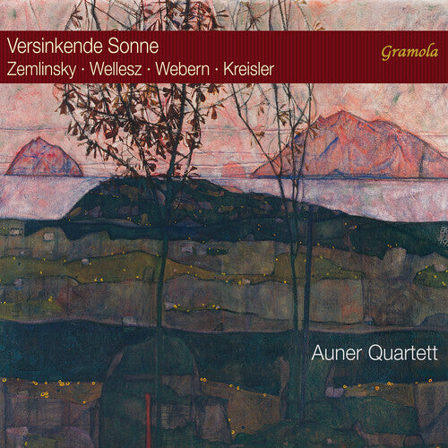 Kreisler, Webern, Wellesz, Zemlinsky: Versinkende Sonne / Auner Quartet