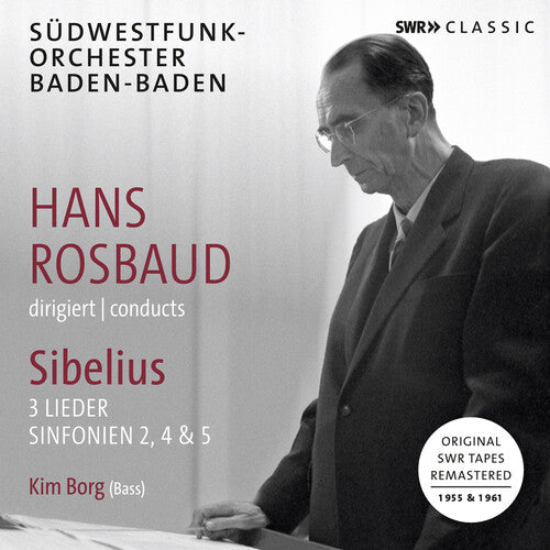 Sibelius: Symphonies Nos. 2, 4 & 5; 3 Lieder / Borg, Rosbaud, Southwest German RSO