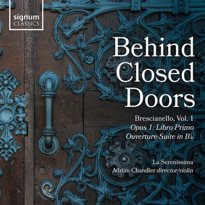 Brescianello: Behind Closed Doors / Chandler, La Serenissima