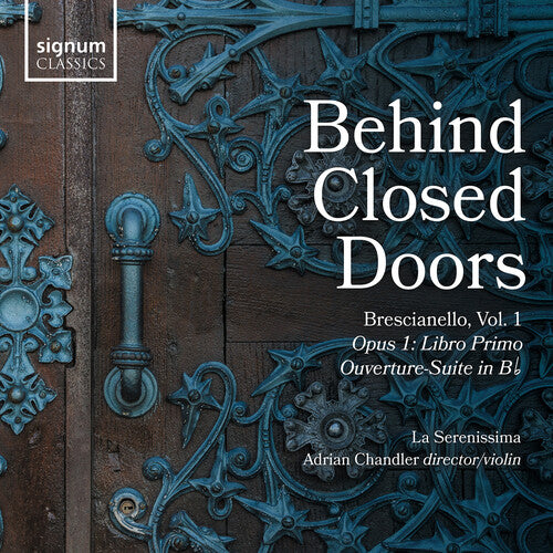 Brescianello: Behind Closed Doors / Chandler, La Serenissima
