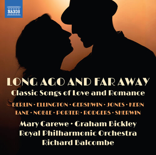 Long Ago and Far Away / Carewe, Bickley, Balcombe, Royal Philharmonic Orchestra