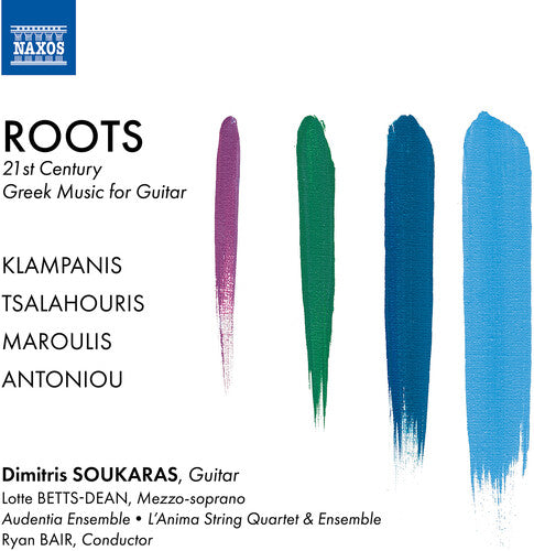 Roots - 21st Century Greek Music for Guitar / Soukras, Betts-Dean, Bair, Audentia Ensemble, L'Anima String Quartet and Ensemble