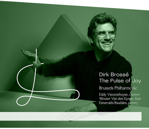 Brosse: The Pulse of Joy / Brussels Philharmonic