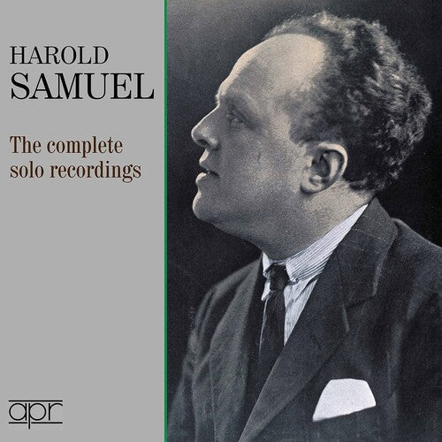 Harold Samuel - The complete solo recordings