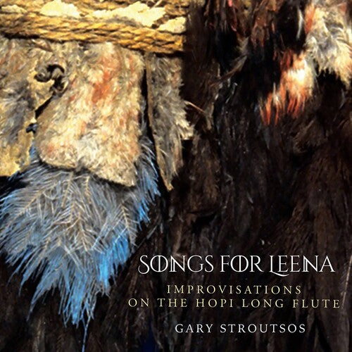 Songs for Leena - Improvisations on the Hopi Long Flute / Stroutos