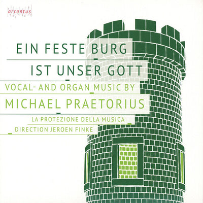 Praetorius: Ein feste Burg ist unser Gott / Finke, La Protezione della Musica