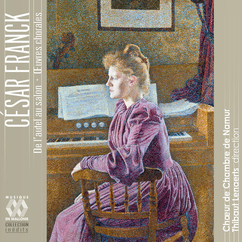 Franck: De l'autel au salon / Œuvres chorales