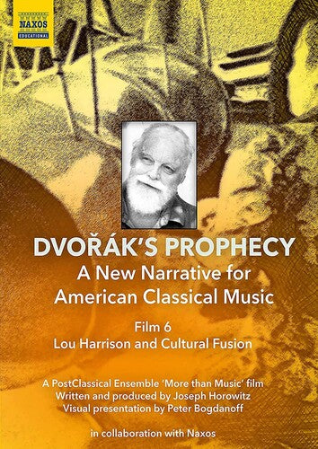 Dvorak's Prophecy - Film 6 - Lou Harrison & Cultural Fusion [DVD]