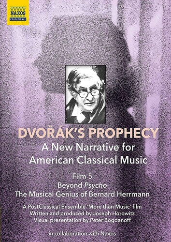 Dvorak's Prophecy - Film 5 - Beyond Psycho: The Musical Genius of Bernard Herrmann [DVD]