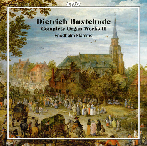 Buxtehude: Complete Organ Works, Vol. 2/ Flamme