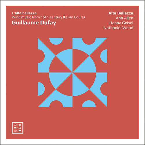 Dufay: L'alta bellezza / Alta Bellezza