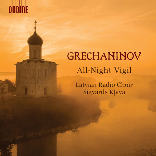 Grechaninov: All-Night Vigil / Kļava, Latvian Radio Choir