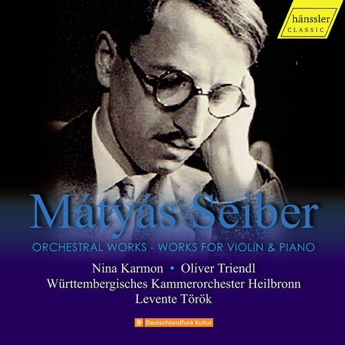 Seiber: Orchestral Works - Works for Violin & Piano