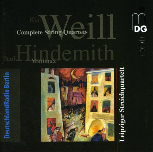 Weill: String Quartets;  Hindemith / Leipzig String Quartet