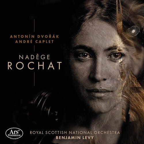 Dvorák, Caplet: Nadège Rochat / Rochat,  Lévy, Royal Scottish National Orchestra